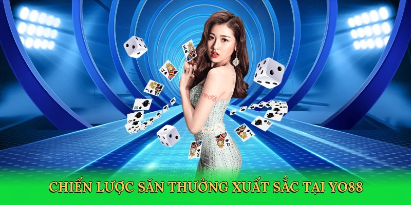 Chiến lược săn thưởng xuất sắc tại Yo88