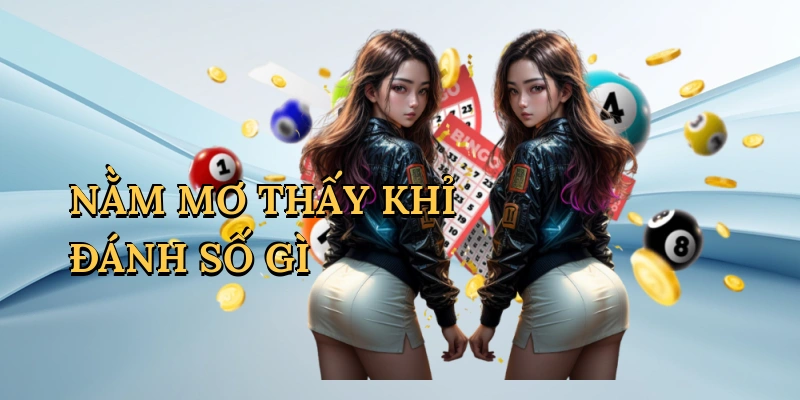Nằm mơ thấy khỉ đánh số gì