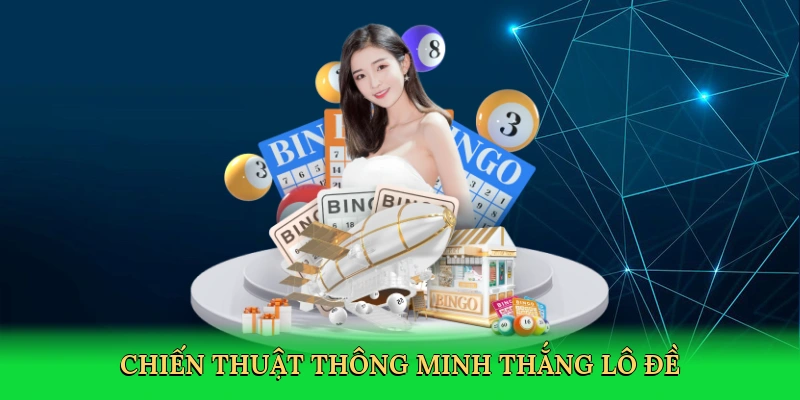 chien-thuat-thong-minh-thang-lo-de-4