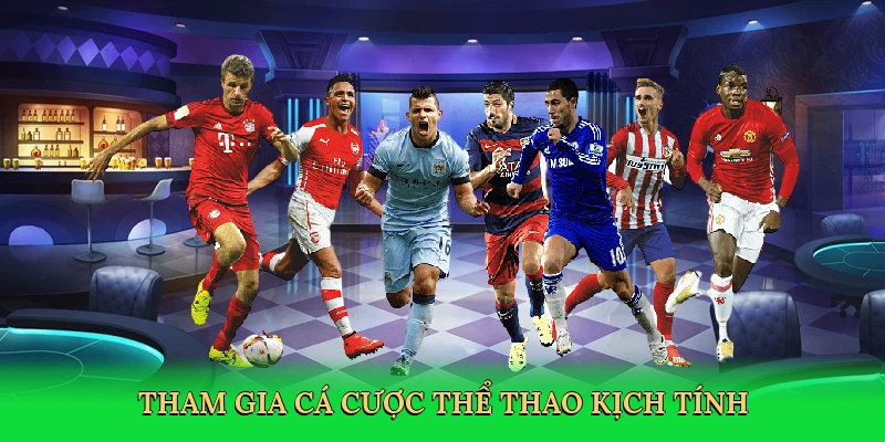 tham-gia-ca-cuoc-the-thao-kich-tinh-2
