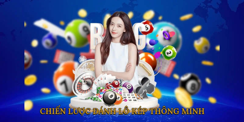 Chiến lược đánh lô kép thông minh