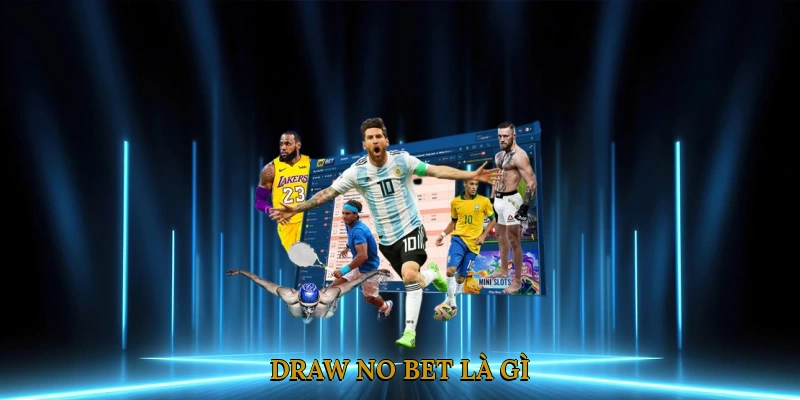 Draw No Bet Là Gì