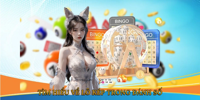 Tìm hiểu về lô kép trong đánh số