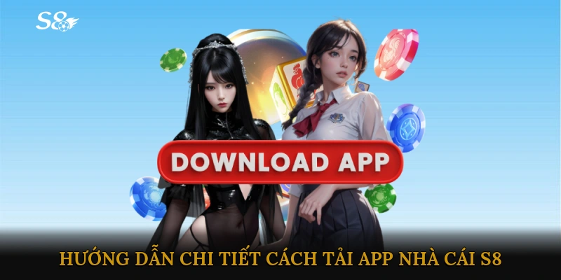 Hướng dẫn chi tiết cách Tải app Nhà cái S8 về điện thoại