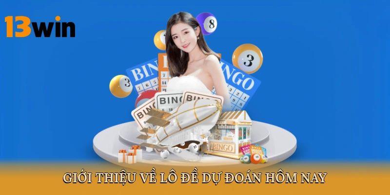 Giới thiệu về lô đề dự đoán hôm nay
