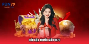 Điều kiện khuyến mãi Fun79