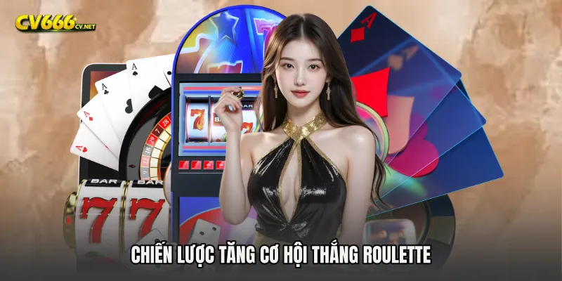 Chiến lược tăng cơ hội thắng roulette