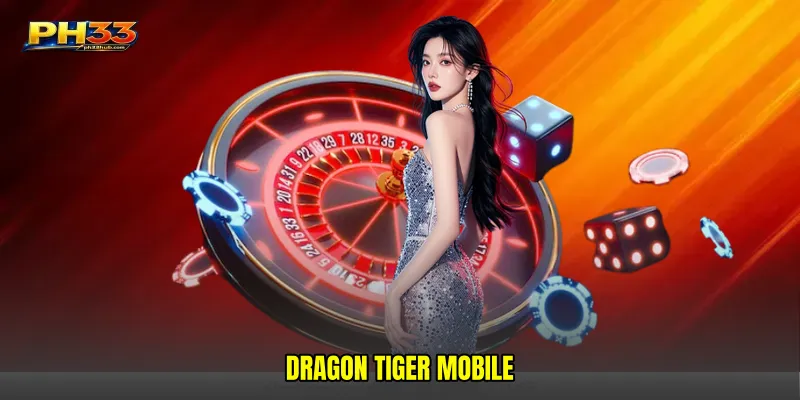 Dragon Tiger mobile