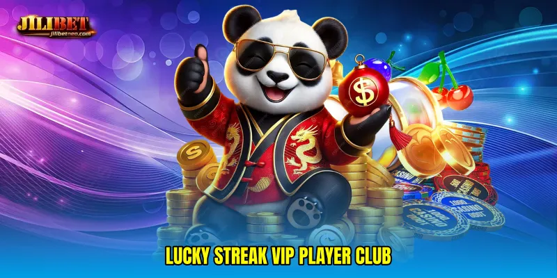 Lucky streak VIP player club