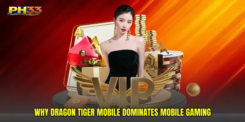 Why Dragon Tiger mobile Dominates Mobile Gaming